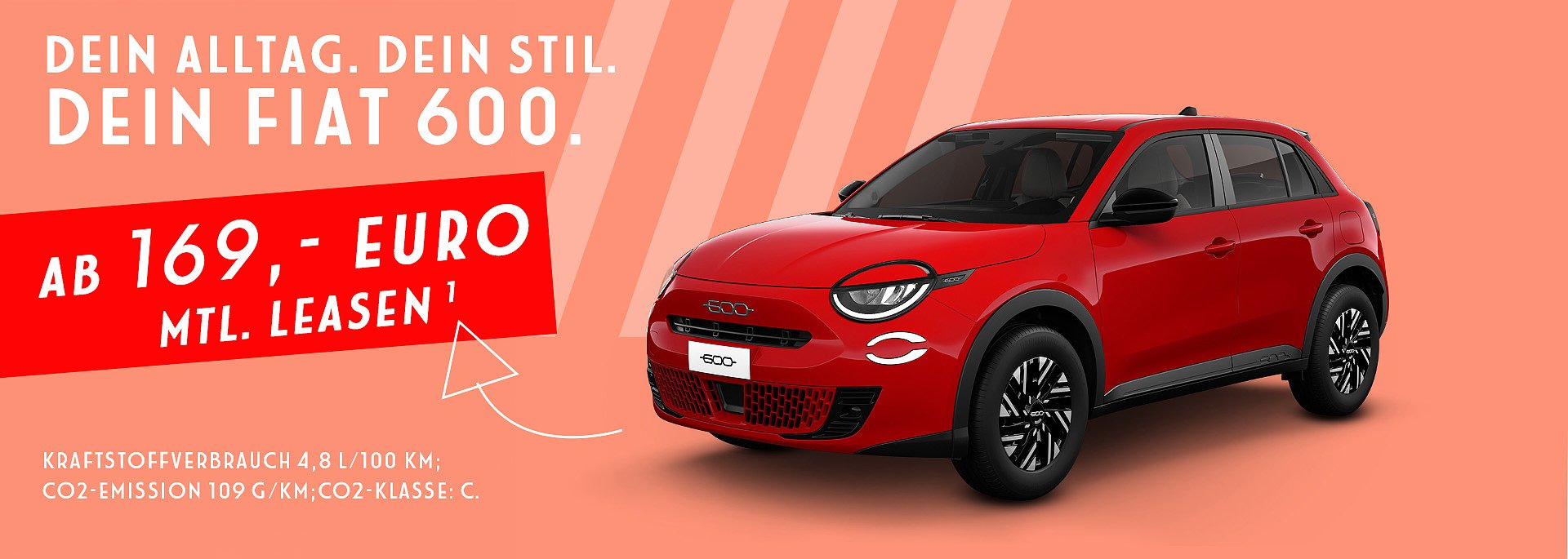 Werbung für den roten Fiat 600 mit Slogan 'Dein Alltag. Dein Stil. Dein Fiat 600.' Angebot ab 169 Euro monatlich leasen.