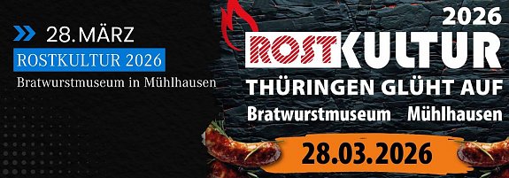 Rostkultur 2026 (Bratwurstmuseum M&uuml;hlhausen)